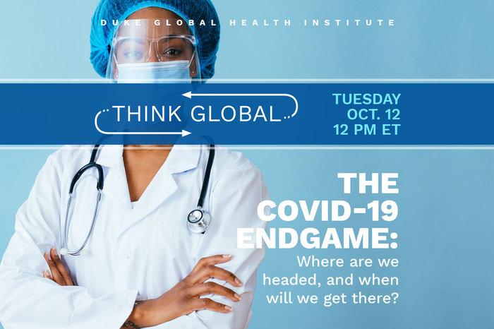 The COVID-19 Endgame: Where are we headed, and when will we get there?